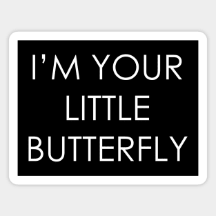 I'm your little butterfly Magnet